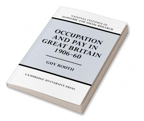 Occupation and Pay in Great Britain 1906 60
