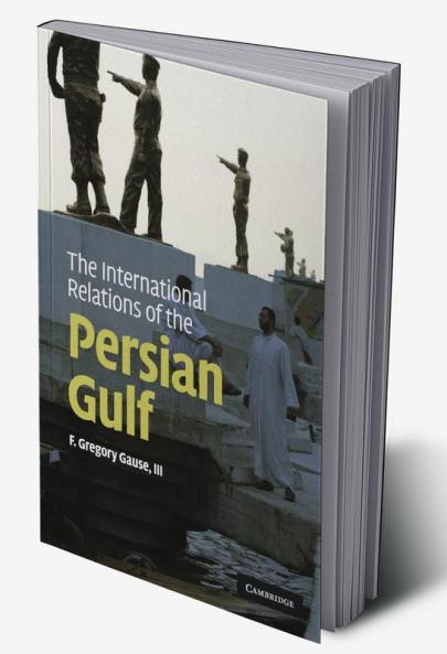The International Relations of the Persian Gulf