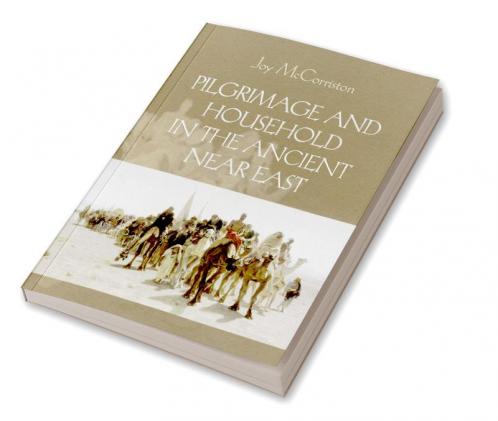 Pilgrimage and Household in the Ancient Near East