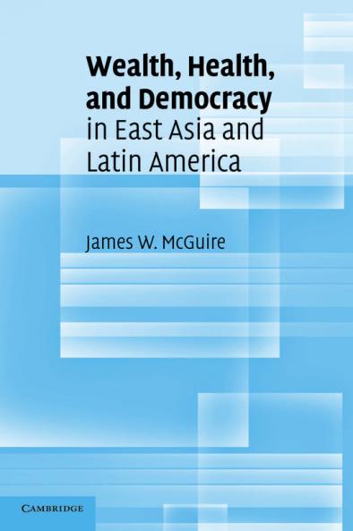 Wealth Health and Democracy in East Asia and Latin America