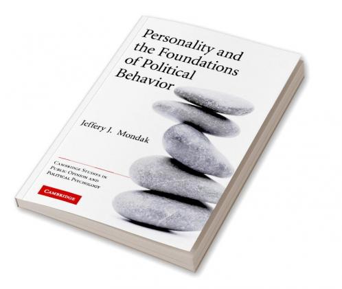 Personality and the Foundations of Political Behavior