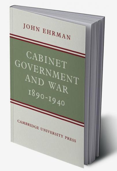 Cabinet Government and War 1890 1940