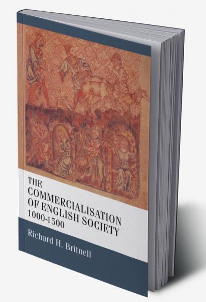 The Commercialisation of English Society 1000-1500