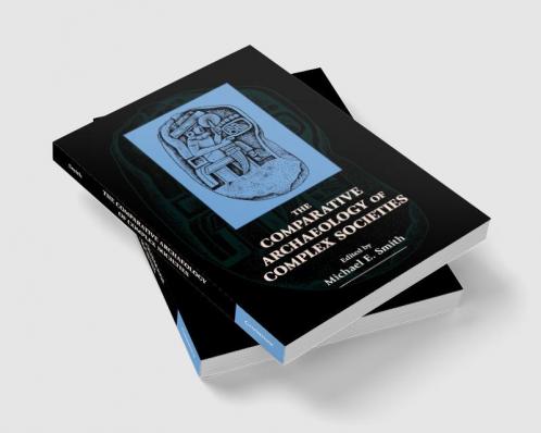 The Comparative Archaeology of Complex Societies