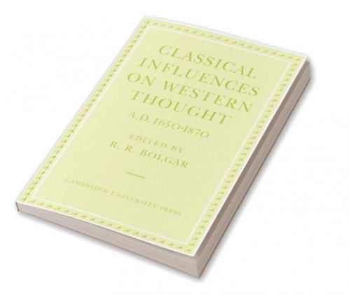 Classical Influences on Western Thought A.D. 1650-1870