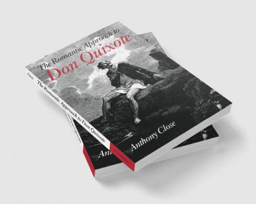 The Romantic Approach to 'Don Quixote'