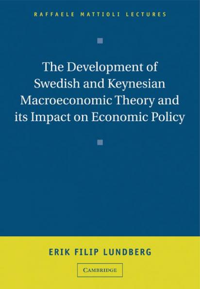 The Development of Swedish and Keynesian Macroeconomic Theory and Its Impact on Economic Policy
