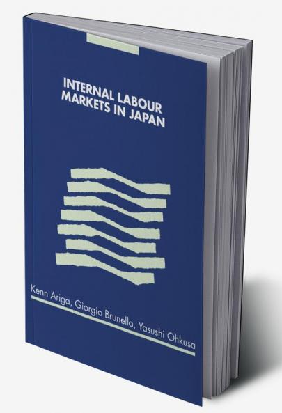 Internal Labour Markets in Japan