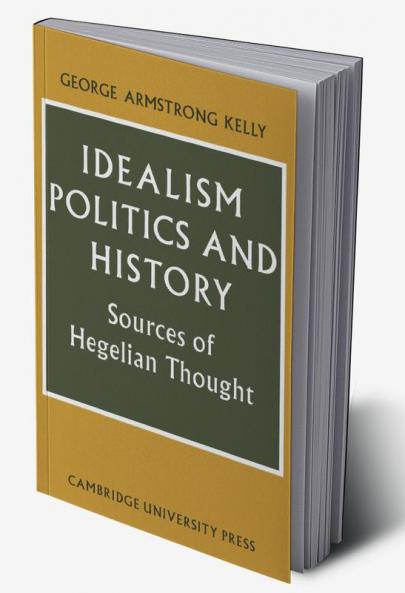 Idealism Politics and History