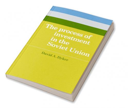The Process of Investment in the Soviet Union