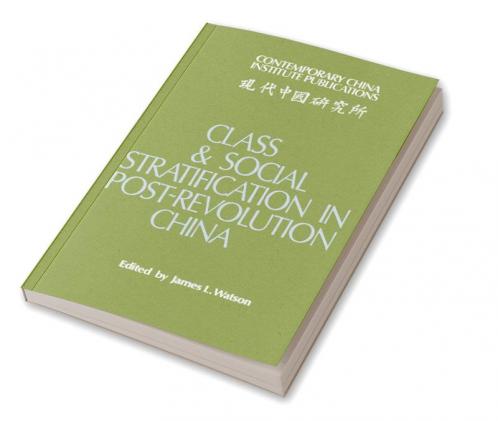 Class and Social Stratification in Post-Revolution China