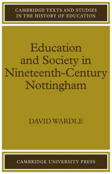 Education and Society in Nineteenth-Century Nottingham