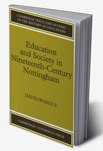 Education and Society in Nineteenth-Century Nottingham