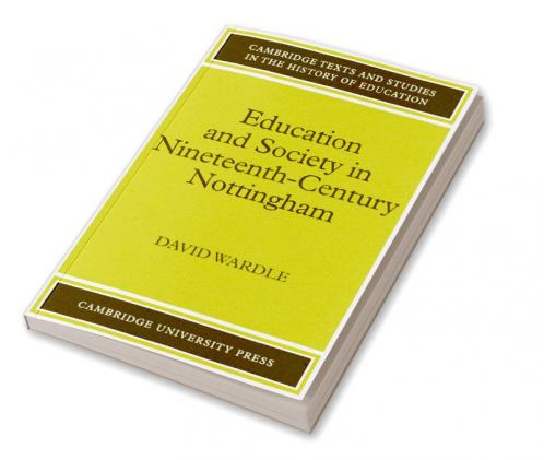 Education and Society in Nineteenth-Century Nottingham