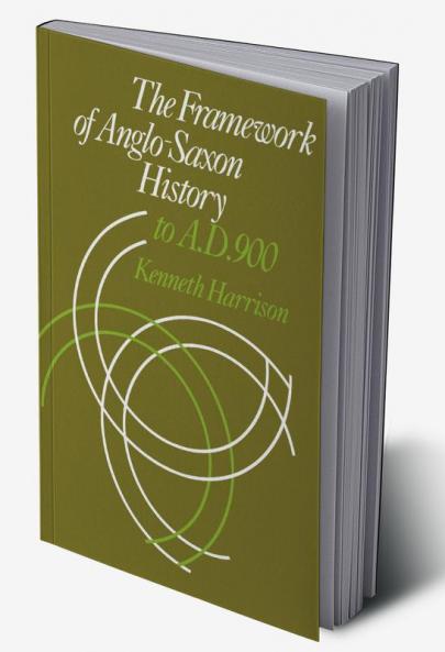 The Framework of Anglo-Saxon History