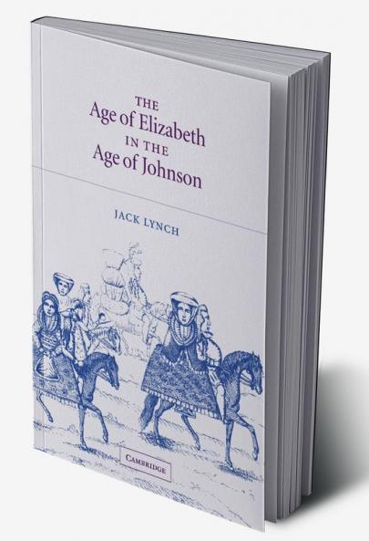 The Age of Elizabeth in the Age of Johnson