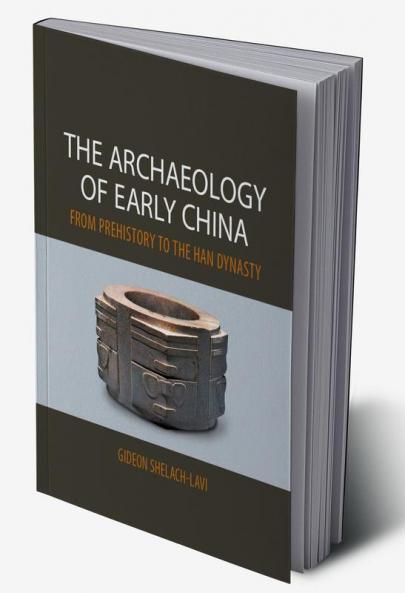 The Archaeology of Early China