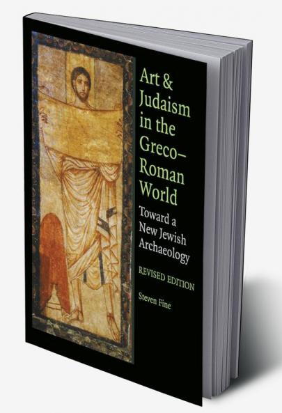 Art and Judaism in the Greco-Roman World Revised Edition