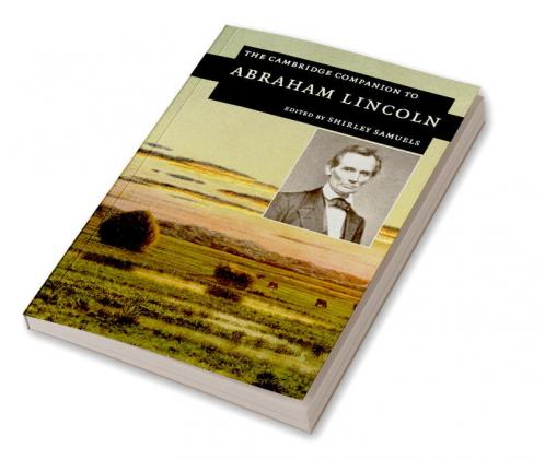 The Cambridge Companion to Abraham Lincoln