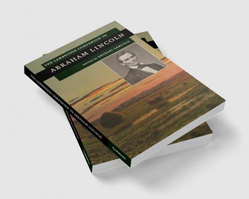 The Cambridge Companion to Abraham Lincoln