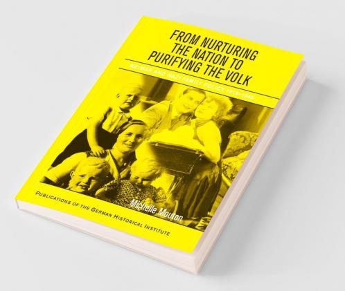 From Nurturing the Nation to Purifying the             Volk