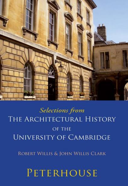 Selections from the Architectural History of the University of Cambridge