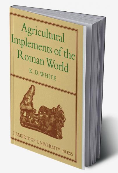 Agricultural Implements of the Roman World