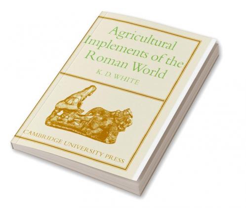 Agricultural Implements of the Roman World