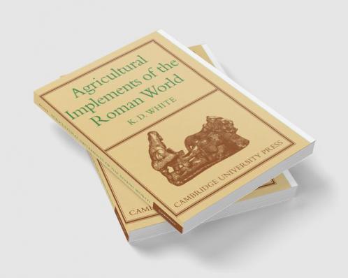 Agricultural Implements of the Roman World