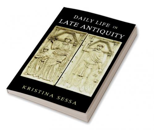 Daily Life in Late Antiquity