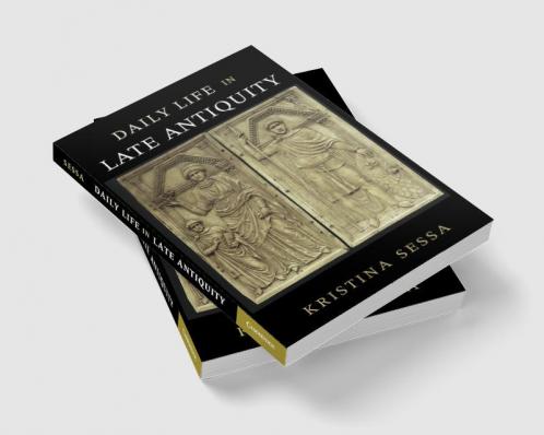 Daily Life in Late Antiquity