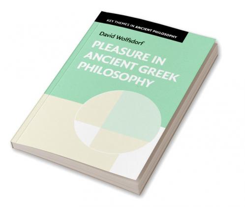 Pleasure in Ancient Greek Philosophy