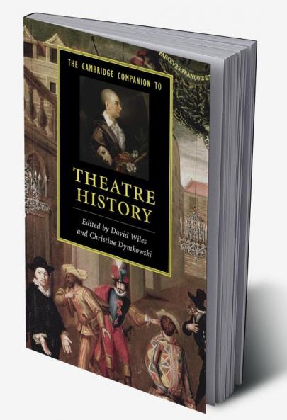 The Cambridge Companion to Theatre History