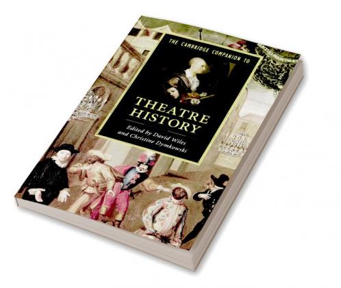 The Cambridge Companion to Theatre History