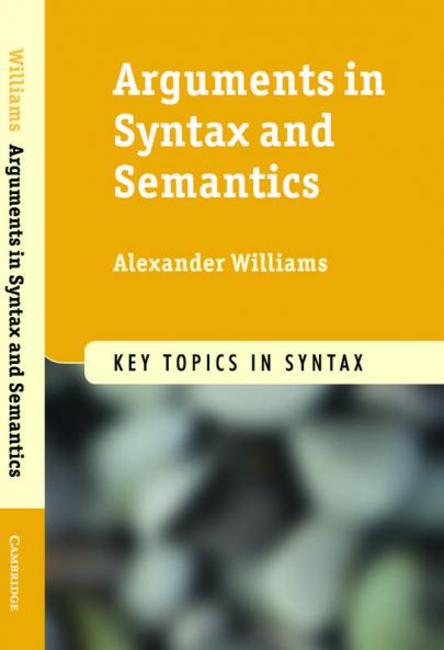 Arguments in Syntax and Semantics