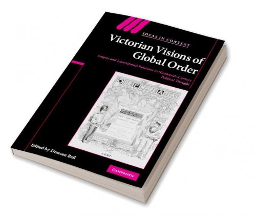 Victorian Visions of Global Order