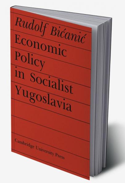 Economic Policy in Socialist Yugoslavia