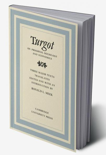 Turgot on Progress Sociology and Economics