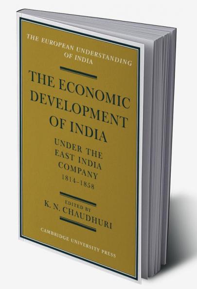 The Economic Development of India Under the East India Company 1814 58