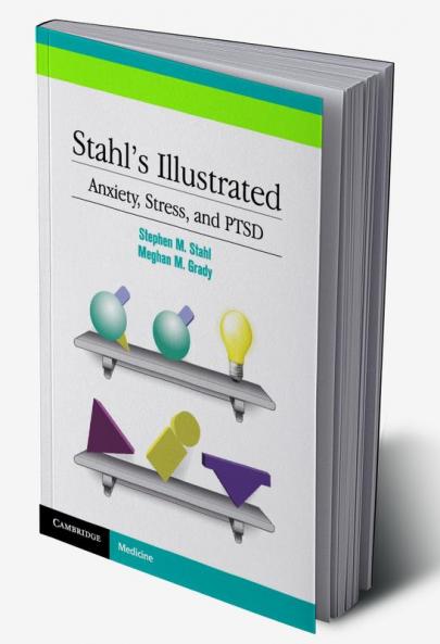 Stahl's Illustrated Anxiety Stress and Ptsd