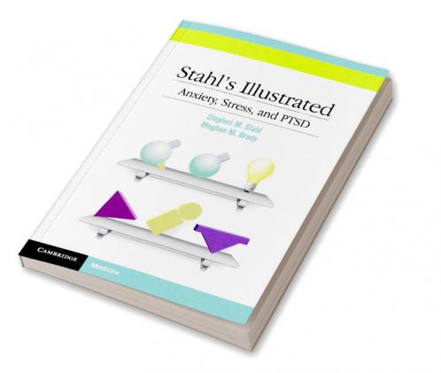 Stahl's Illustrated Anxiety Stress and Ptsd