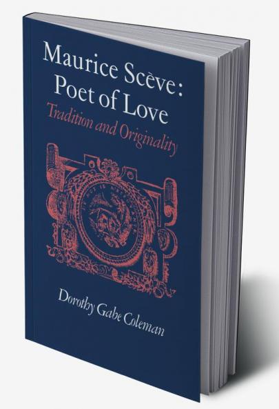 Maurice Sceve Poet of Love