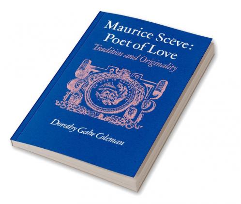 Maurice Sceve Poet of Love