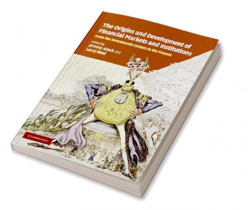 The Origins and Development of Financial Markets and Institutions