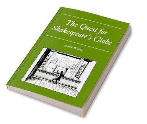 The Quest for Shakespeare's Globe