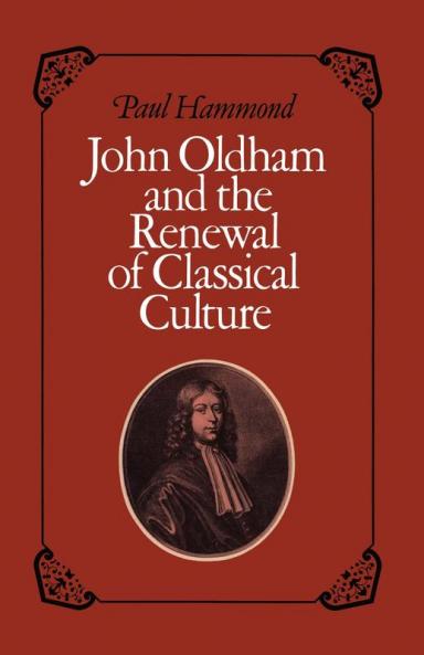 John Oldham and the Renewal of Classical Culture