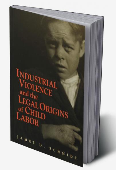 Industrial Violence and the Legal Origins of Child Labor