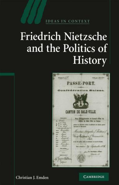 Friedrich Nietzsche and the Politics of History