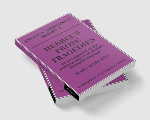 Hebbel's Prose Tragedies