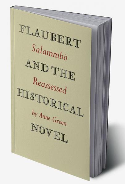 Flaubert and the Historical Novel